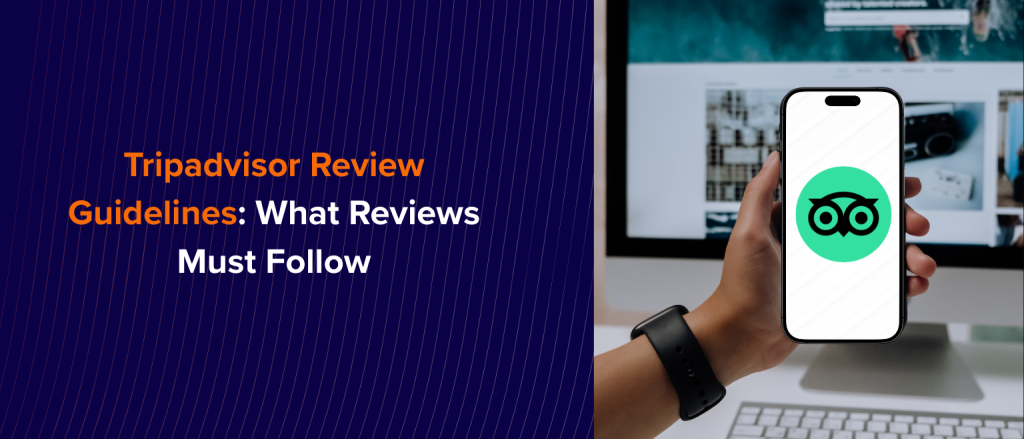 Tripadvisor Review Guidelines  What Reviews Must Follow