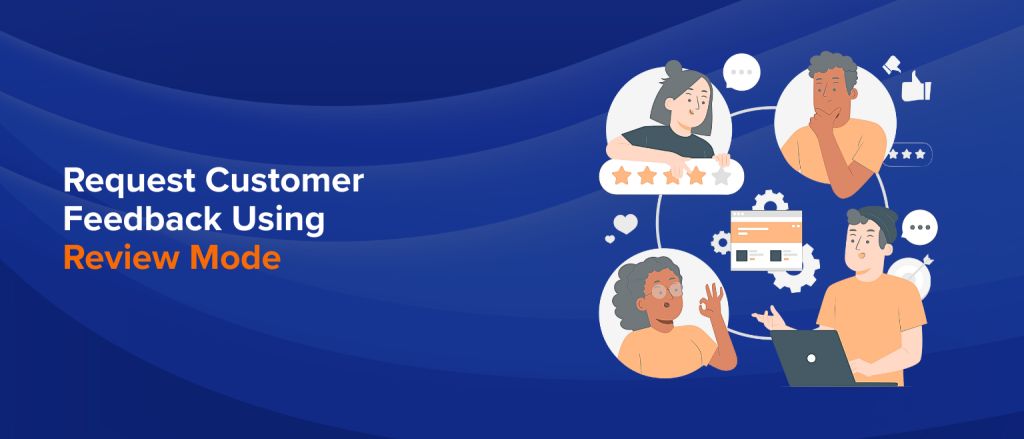 Request Customer Feedback Using Review Mode